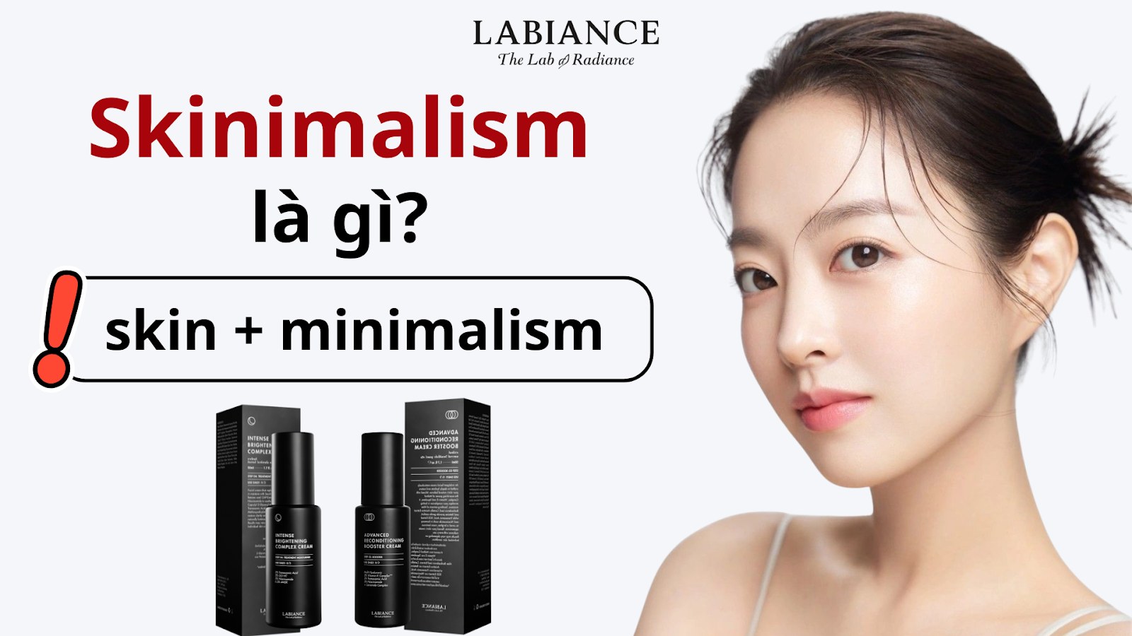 Giải thích khái niệm Skinimalism là sự kết hợp giữa skin và minimalism tối giản quy trình chăm sóc da